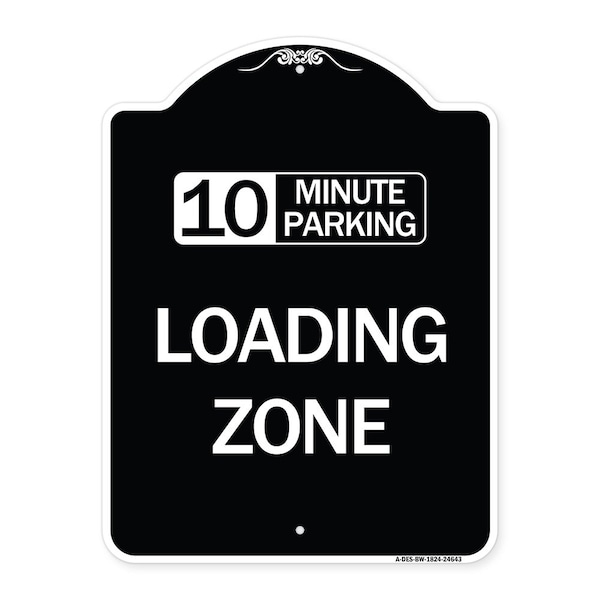 10 Minute Parking Loading Zone Heavy-Gauge Aluminum Architectural Sign, 24" x 18", BW-1824-24643